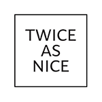 Twice as nice Twice as nice